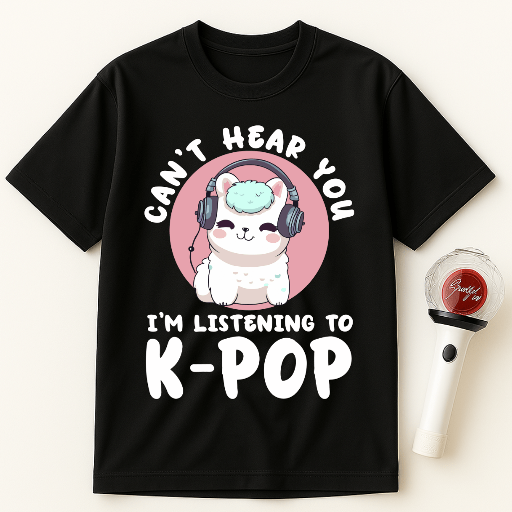 CAN'T HEAR YOU I'M LISTENING TO K-POP ALPACA T-SHIRT