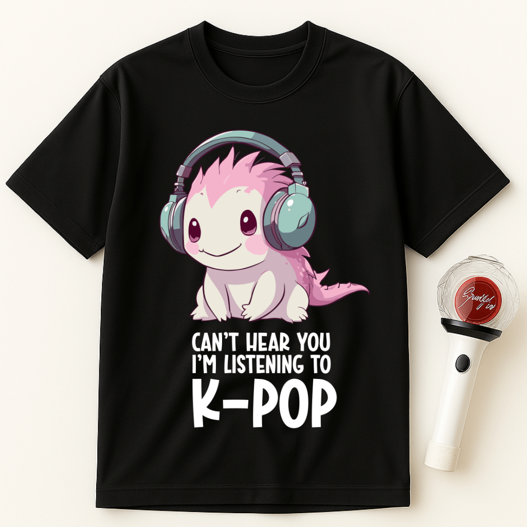 CAN'T HEAR YOU I'M LISTENING TO K-POP AXOLOTL UNISEX T-SHIRT