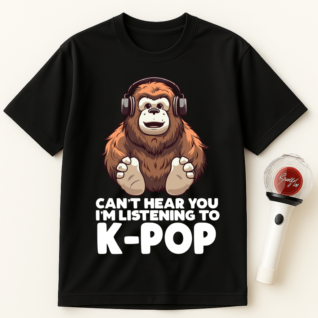 CAN'T HEAR YOU I'M LISTENING TO K-POP GORILLA UNISEX T-SHIRT