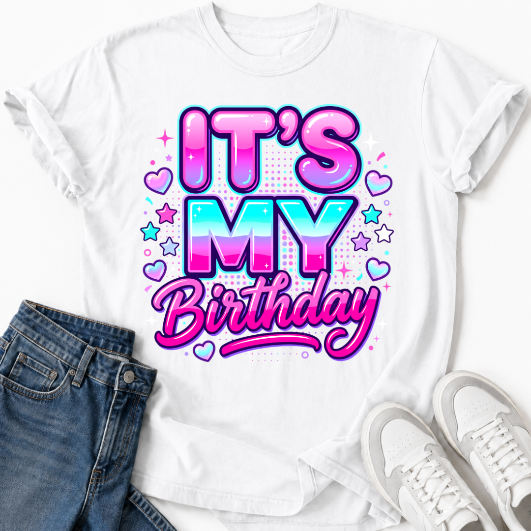 IT'S MY BIRTHDAY T-SHIRT