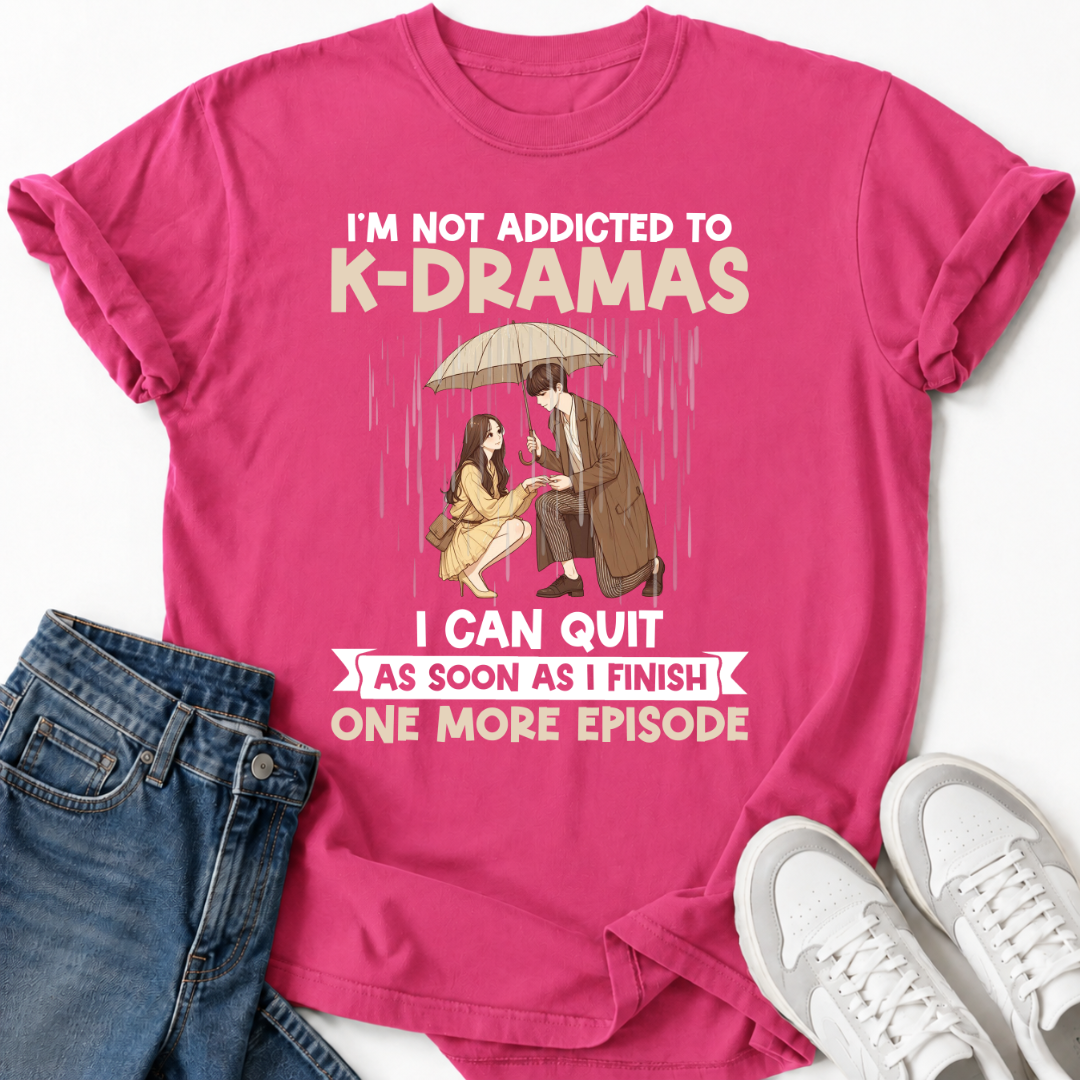 ADDICTED TO K-DRAMAS T-SHIRT