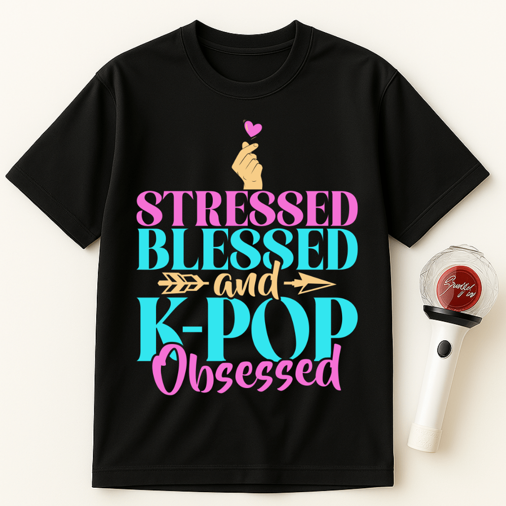 STRESSED BLESSED AND K-POP OBSESSED UNISEX T-SHIRT
