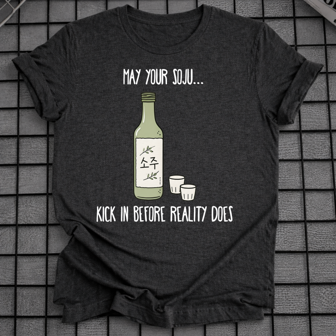 MAY YOUR SOJU T-SHIRT