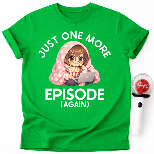 ONE MORE EPISODE T-SHIRT