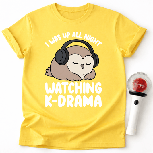 UP ALL NIGHT WATCHING K-DRAMA T-SHIRT