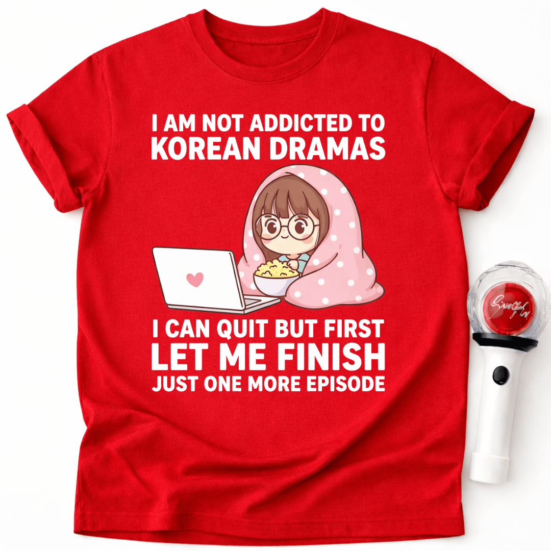 K-DRAMA ICH KANN NACH DIESER EPISODE AUFHÖREN T-SHIRT