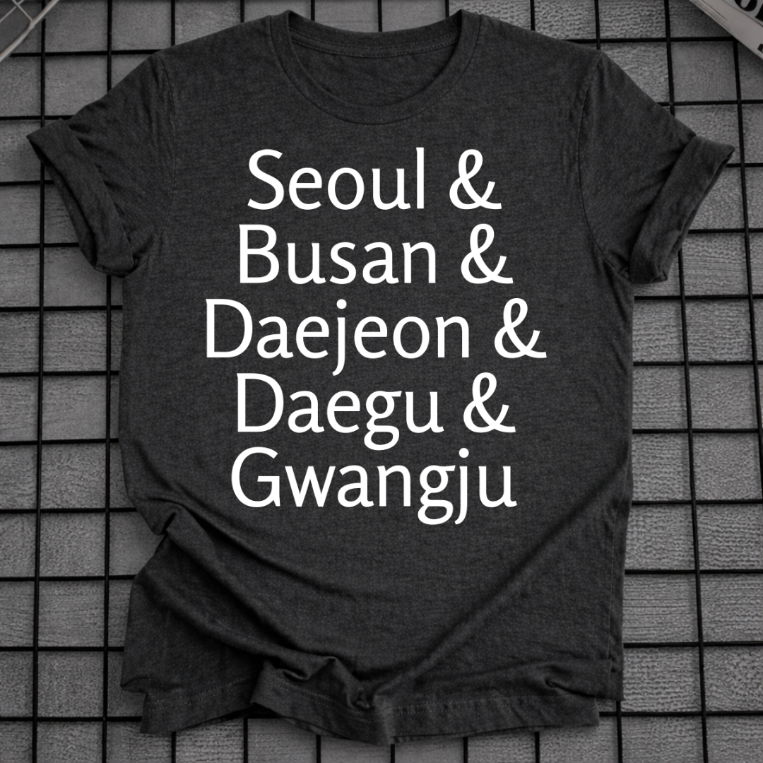 SEOUL & BUSAN & DAEJEON & DAEGU & GWANGJU T-SHIRT