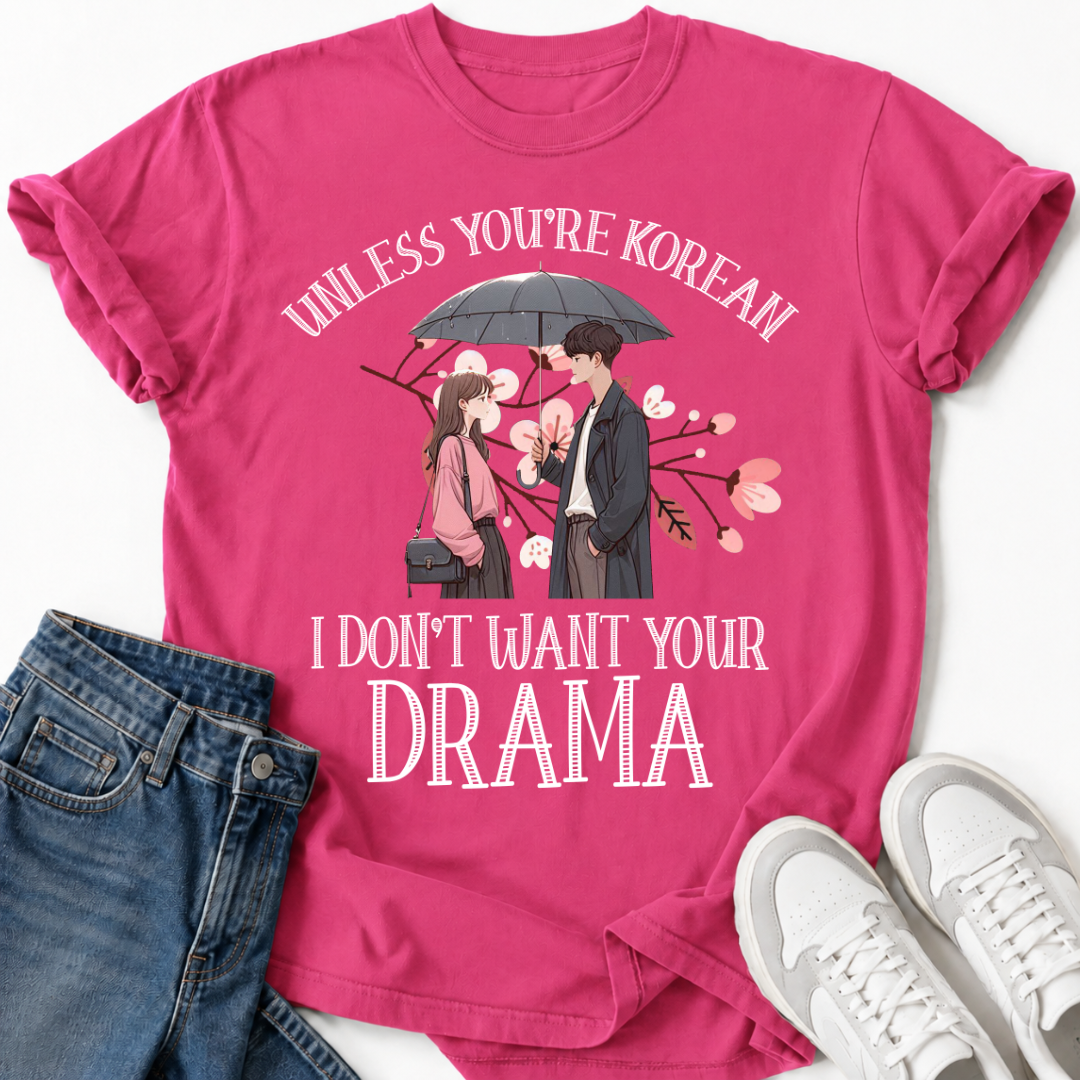 UNLESS YOU’RE KOREAN T-SHIRT