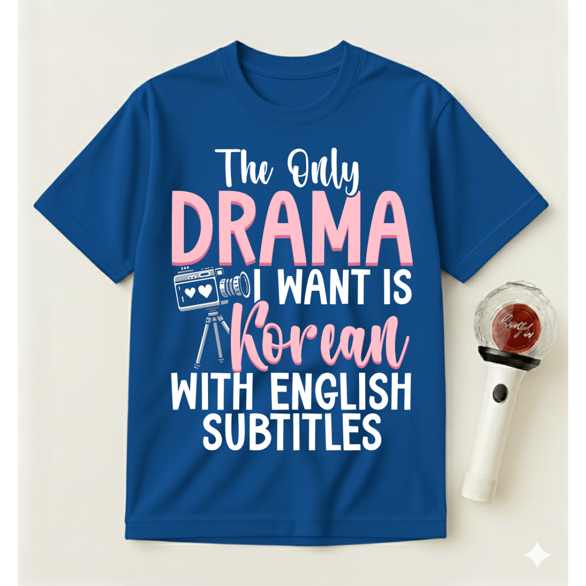 THE ONLY DRAMA I WANT IS KOREAN T-SHIRT