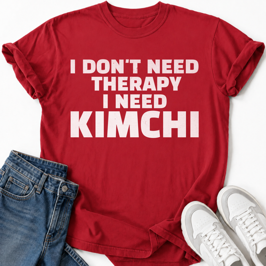 I NEED KIMCHI T-SHIRT