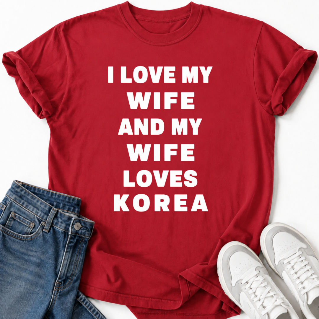 MY WIFE LOVES KOREA T-SHIRT