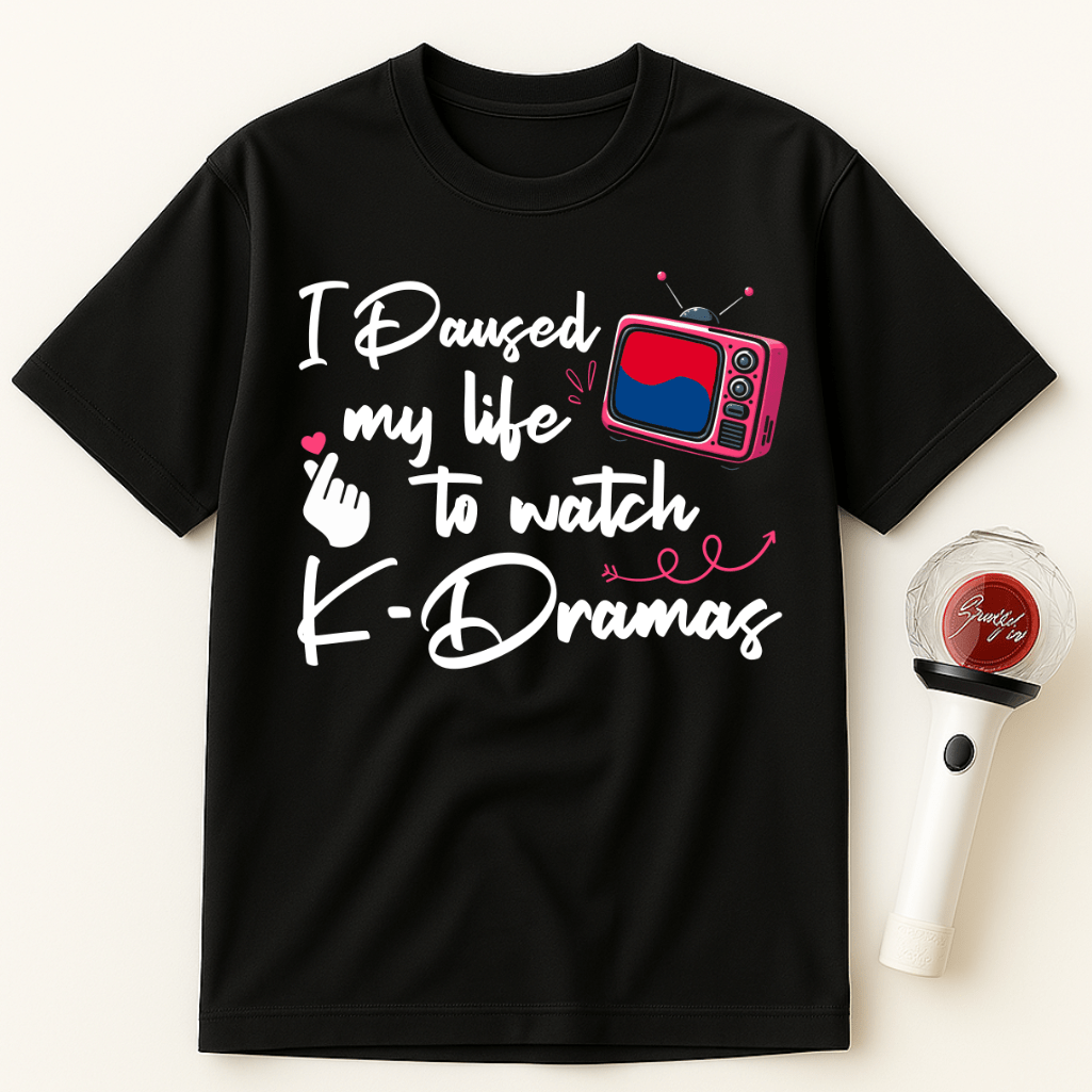 I PAUSED MY LIFE TO WATCH K-DRAMAS UNISEX T-SHIRT