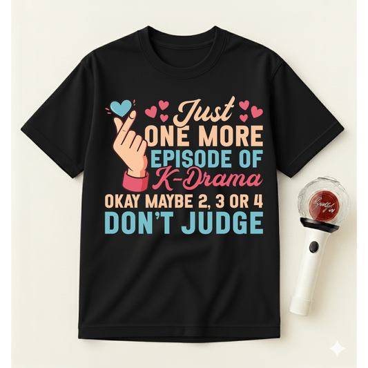 JUST ONE MORE EPISODE T-SHIRT