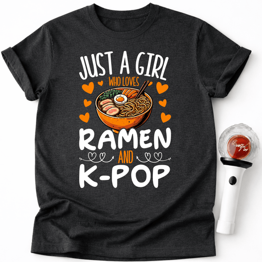 JUST A GIRL WHO LOVES RAMEN AND K-POP T-SHIRT