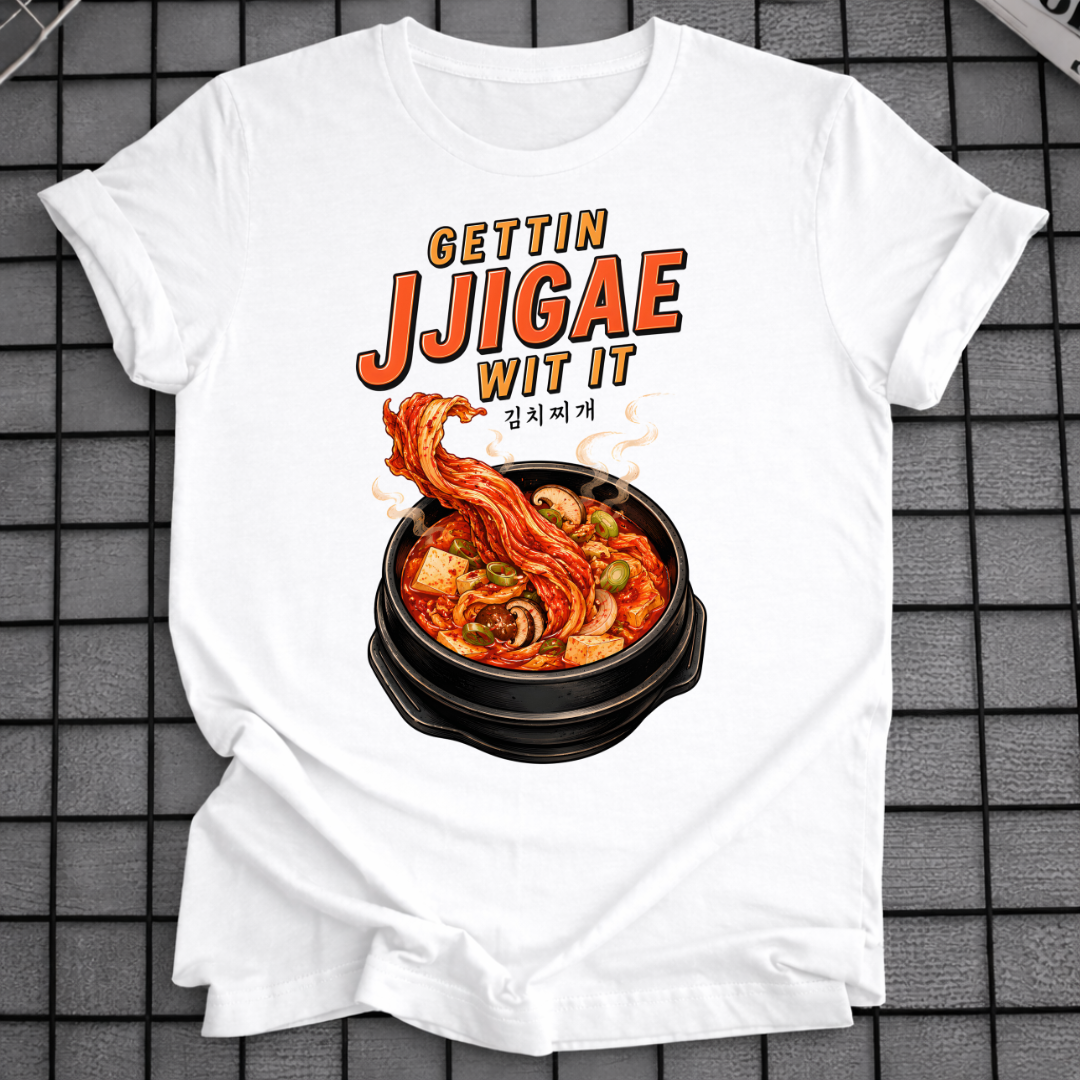 GETTIN JJIGAE WIT IT T-SHIRT