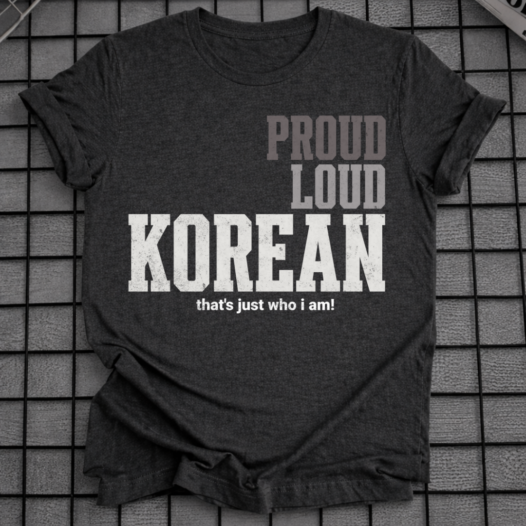 PROUD LOUD KOREAN T-SHIRT