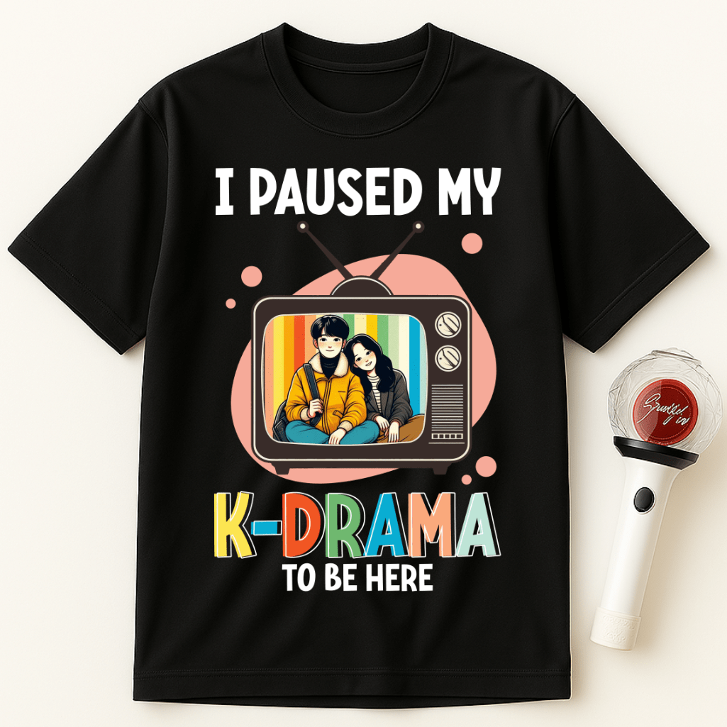 I PAUSED MY K-DRAMA TO BE HERE UNISEX T-SHIRT
