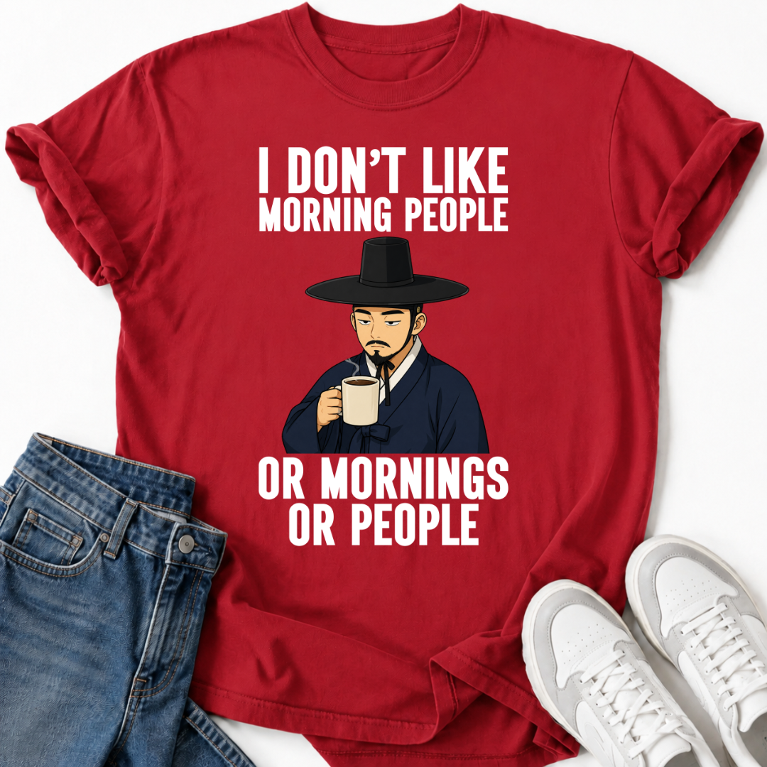 I DON'T LIKE MORNING PEOPLE T-SHIRT