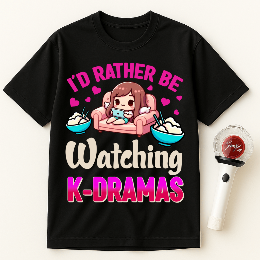 I'D RATHER BE WATCHING K-DRAMAS UNISEX T-SHIRT