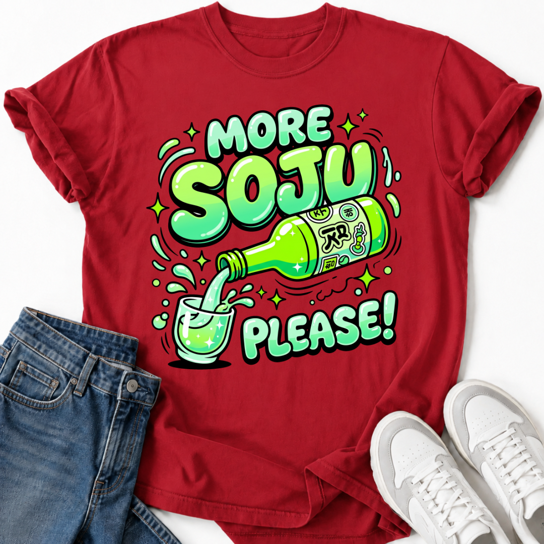 MORE SOJU PLEASE T-SHIRT