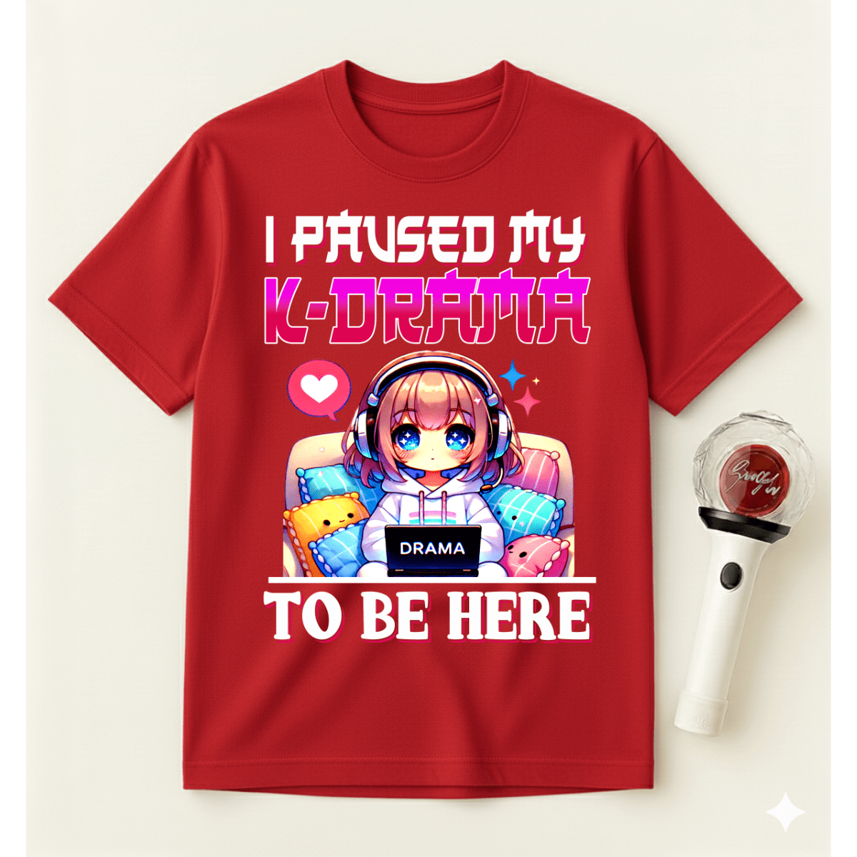 I PAUSED MY K-DRAMA TO BE HERE T-SHIRT