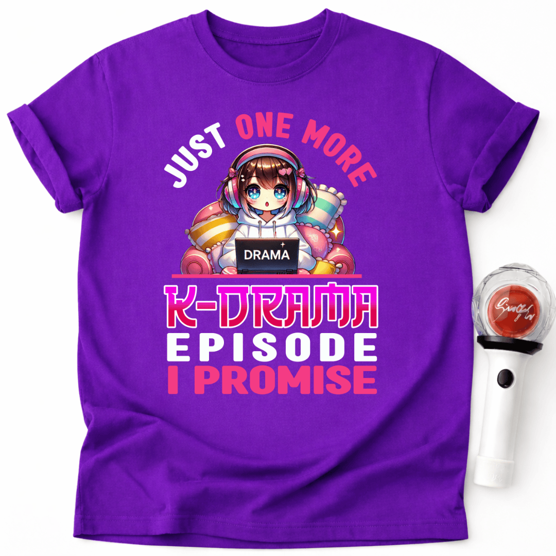 JUST ONE MORE K-DRAMA EPISODE T-SHIRT