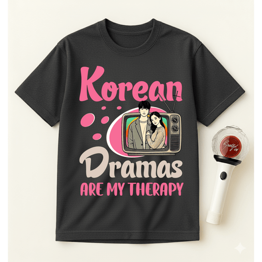 KOREAN DRAMAS ARE MY THERAPY T-SHIRT