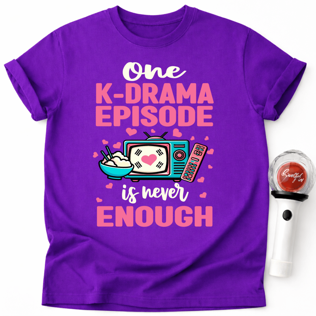 EINE K-DRAMA FOLGE IST NIE GENUG T-SHIRT