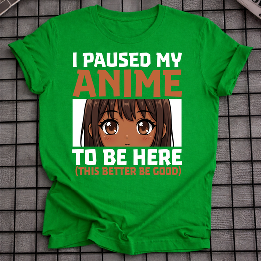 I PAUSED MY ANIME T-SHIRT