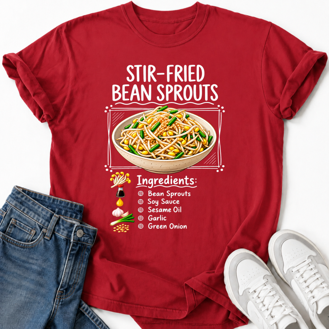 STIR-FRIED BEAN SPROUTS T-SHIRT