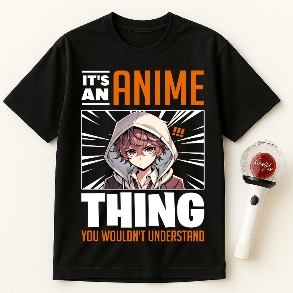 IT'S AN ANIME THING YOU WOULDN'T UNDERSTAND UNISEX T-SHIRT