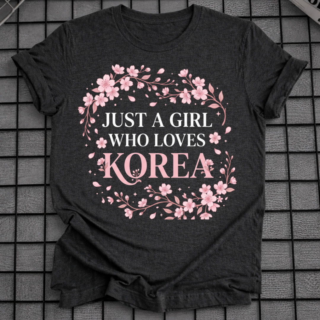 JUST A GIRL WHO LOVES KOREA T-SHIRT