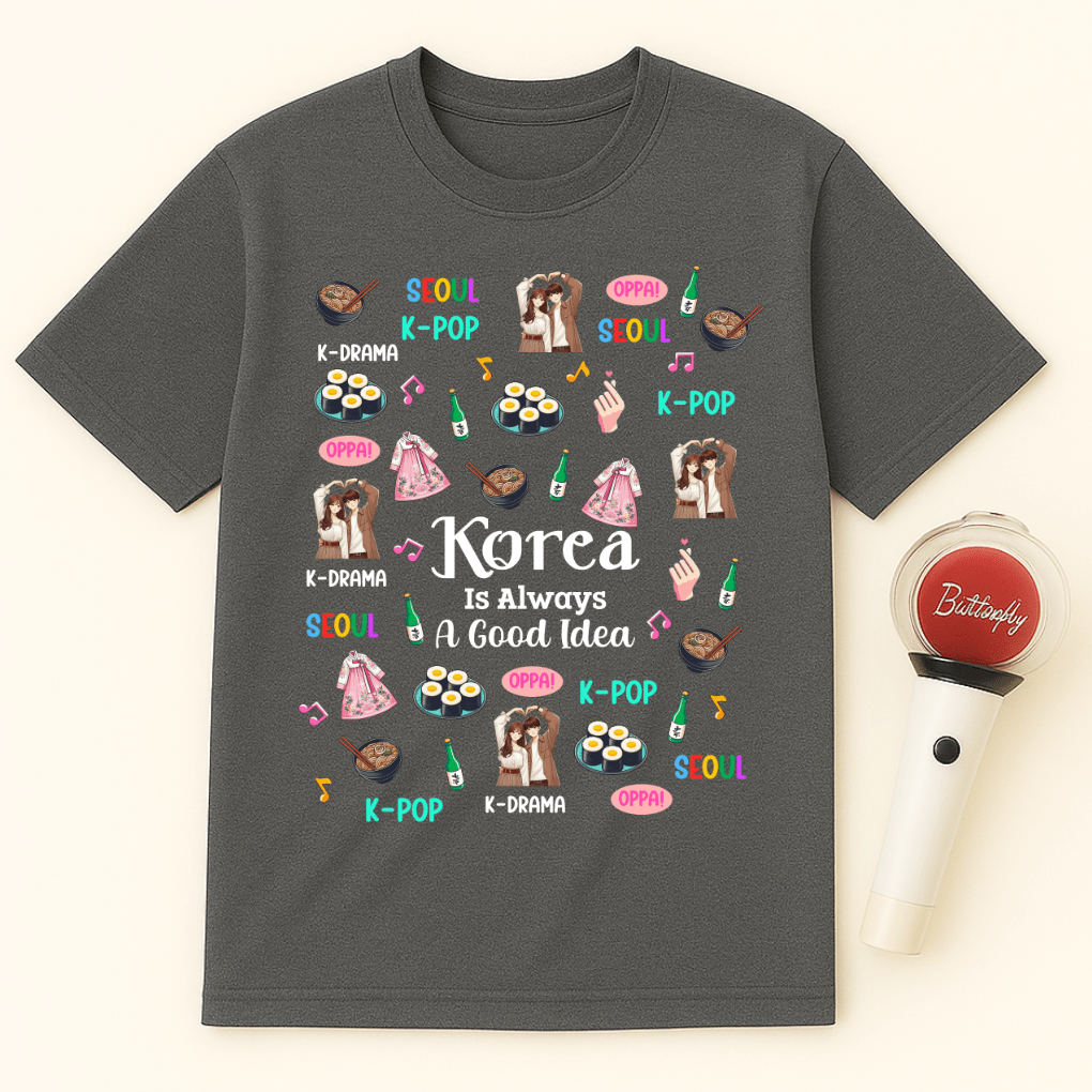 KOREA IS ALWAYS A GOOD IDEA UNISEX T-SHIRT