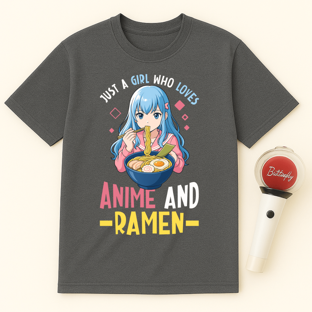 JUST A GIRL WHO LOVES ANIME AND RAMEN T-SHIRT