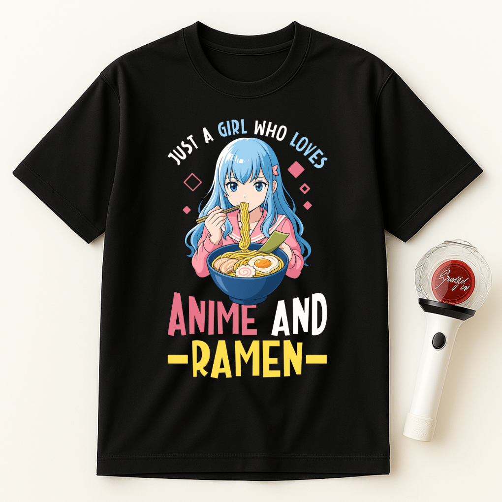 JUST A GIRL WHO LOVES ANIME AND RAMEN T-SHIRT