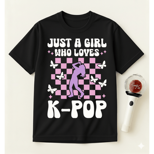 JUST A GIRL WHO LOVES K-POP T-SHIRT