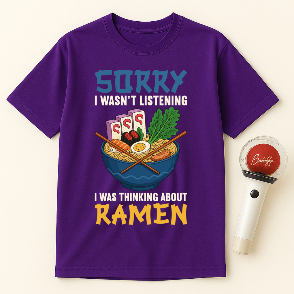 SORRY I WAS THINKING ABOUT RAMEN UNISEX T-SHIRT