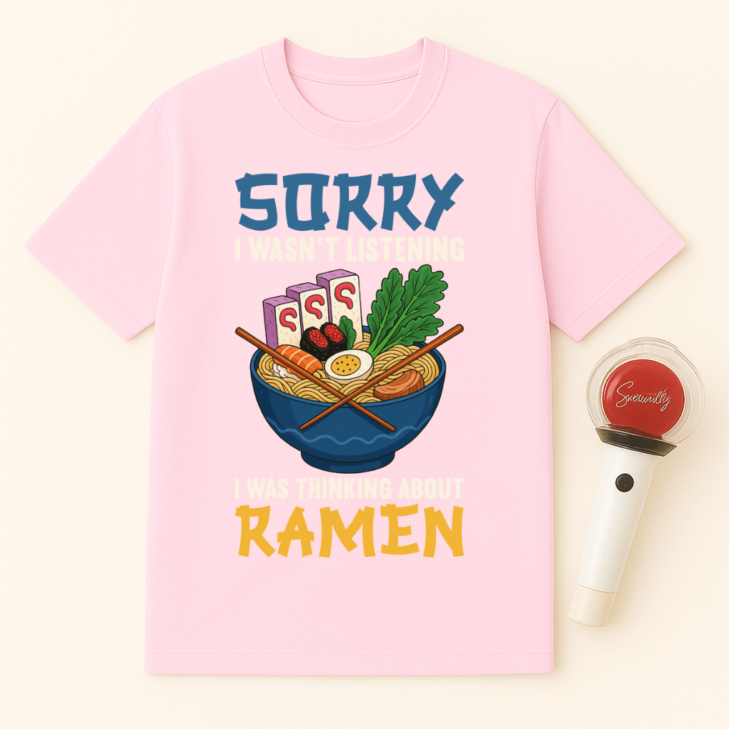 SORRY I WAS THINKING ABOUT RAMEN UNISEX T-SHIRT