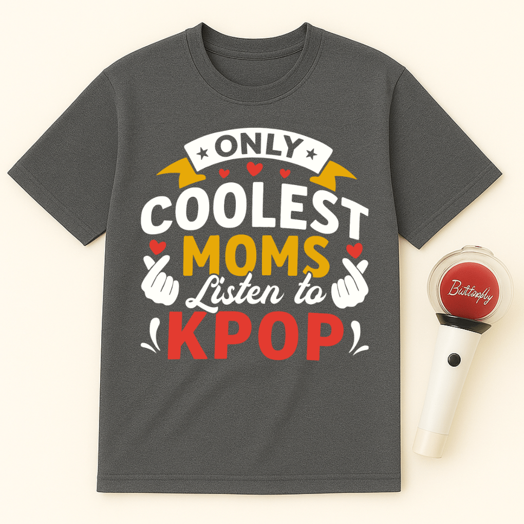 COOLEST MOMS LISTEN TO KPOP T-SHIRT