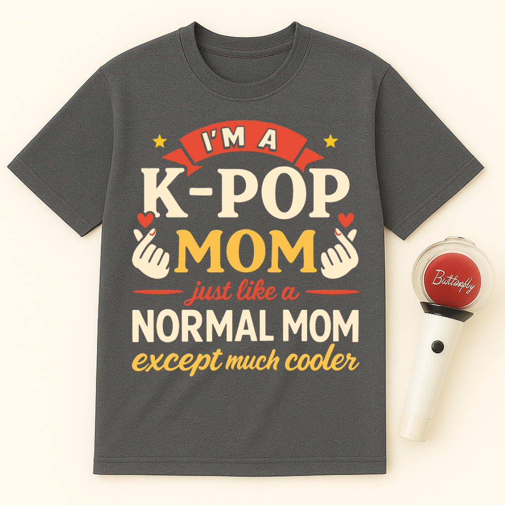 K-POP MOM EXCEPT MUCH COOLER UNISEX T-SHIRT