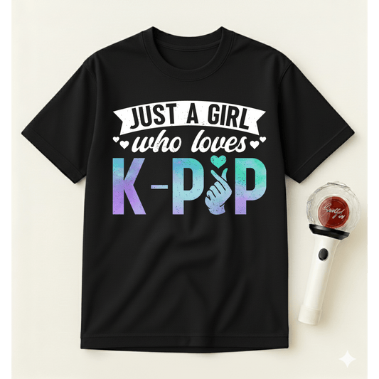 JUST A GIRL WHO LOVES K-POP T-SHIRT