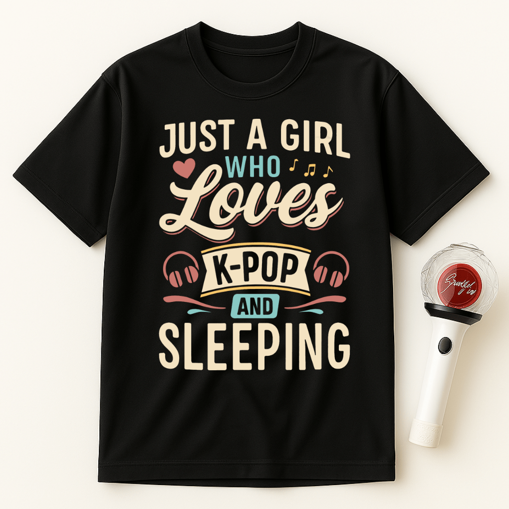 JUST A GIRL WHO LOVES K-POP AND SLEEPING UNISEX T-SHIRT