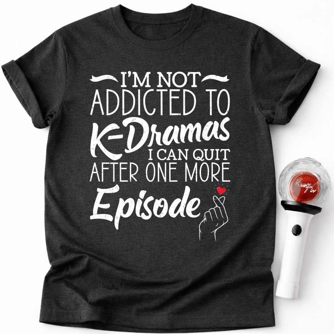 ADDICTED TO K-DRAMA T-SHIRT