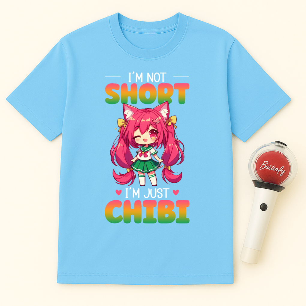I'M NOT SHORT I'M JUST CHIBI T-SHIRT