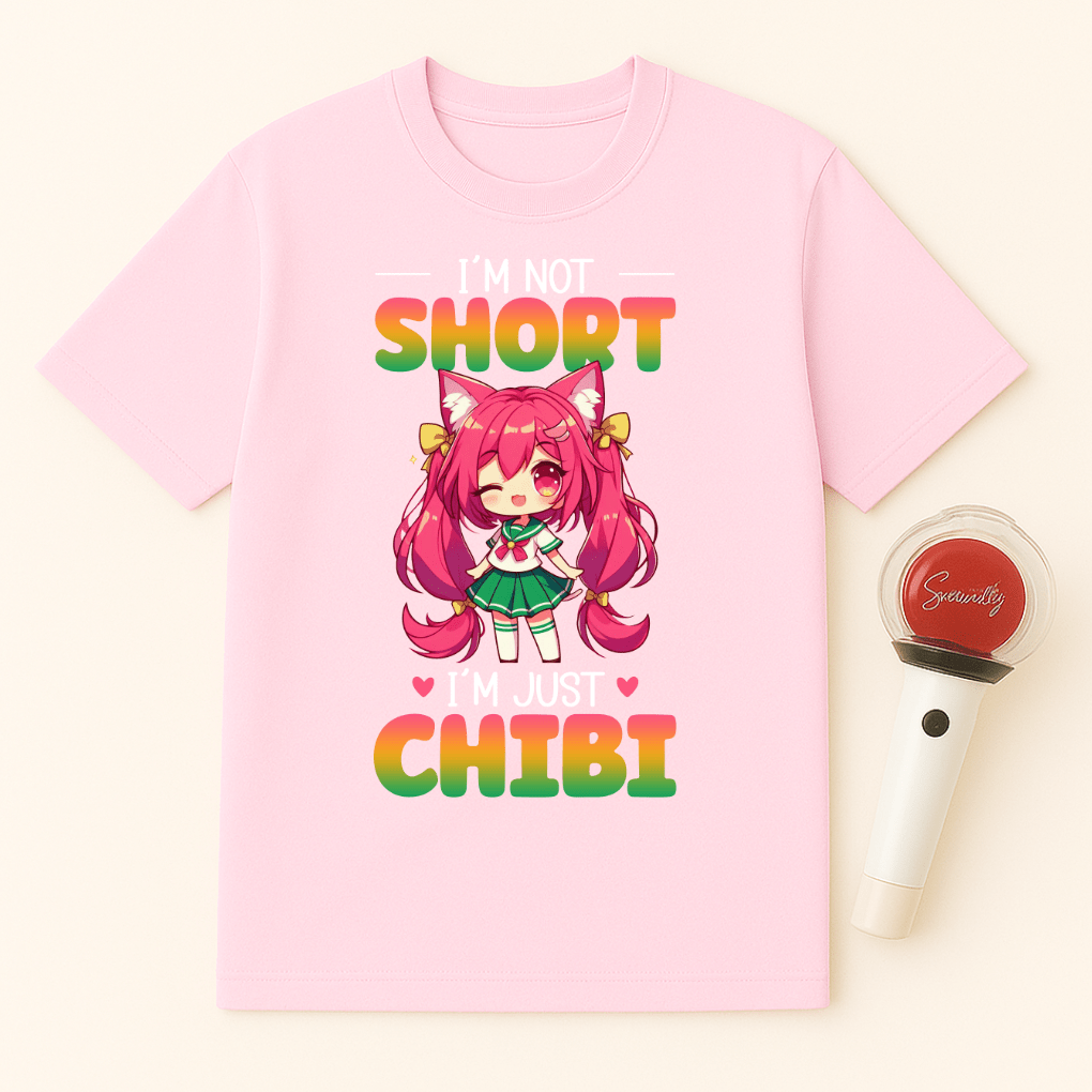 I'M NOT SHORT I'M JUST CHIBI T-SHIRT