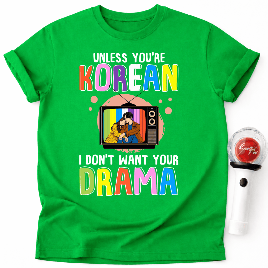 UNLESS YOU’RE KOREAN T-SHIRT