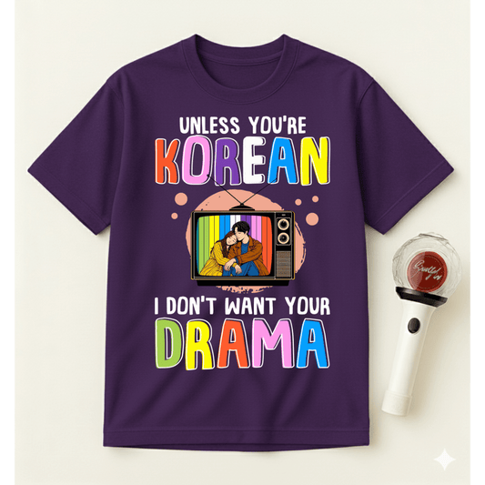 UNLESS YOU’RE KOREAN T-SHIRT