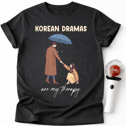 KOREAN DRAMAS ARE MY THERAPY T-SHIRT
