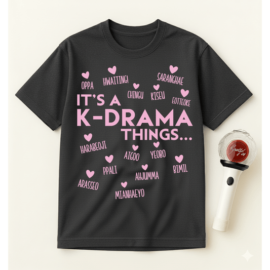 IT’S A K-DRAMA THING T-SHIRT