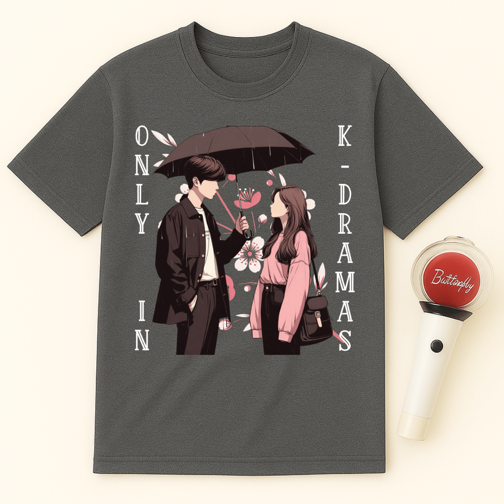 ONLY IN K-DRAMAS UNISEX T-SHIRT